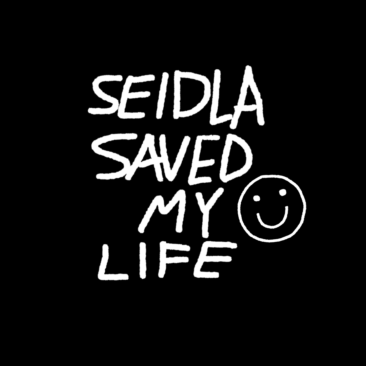 "SEIDLA SAVED MY LIFE" Sweater