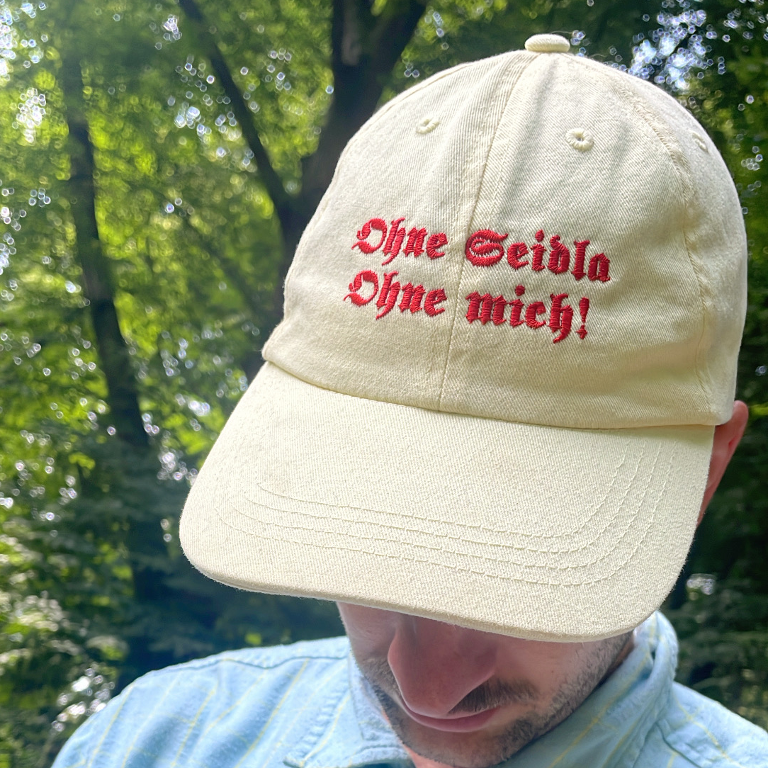 "Ohne Seidla Ohne Mich" Cap